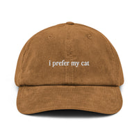 I Prefer My Cat Corduroy Hat